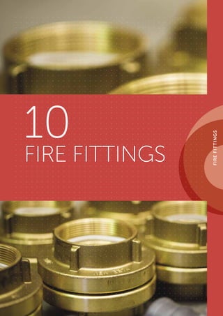 FIREFITTINGS
10
FIRE FITTINGS
 