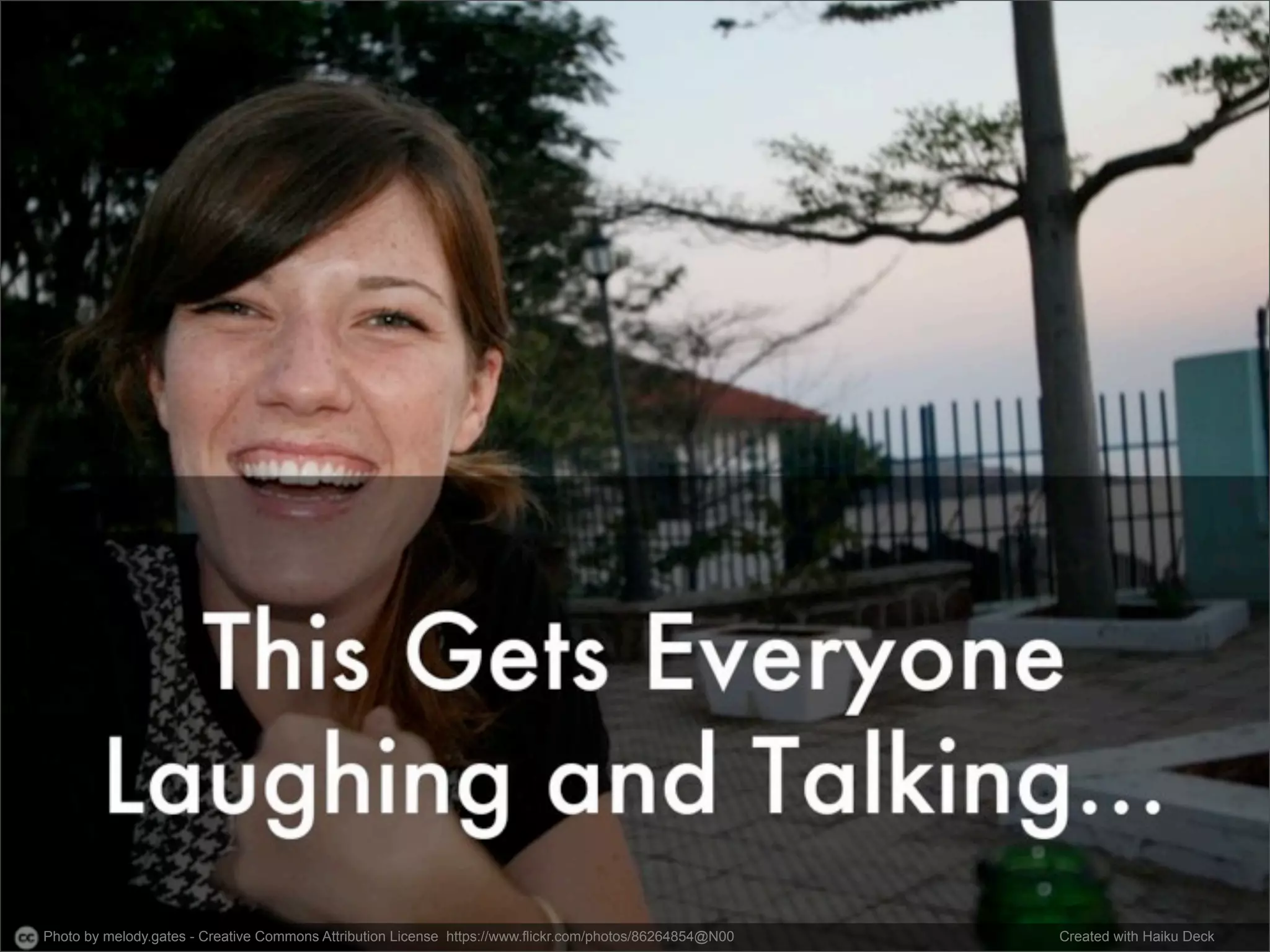 Photo by melody.gates - Creative Commons Attribution License https://www.flickr.com/photos/86264854@N00 Created with Haiku Deck 
 