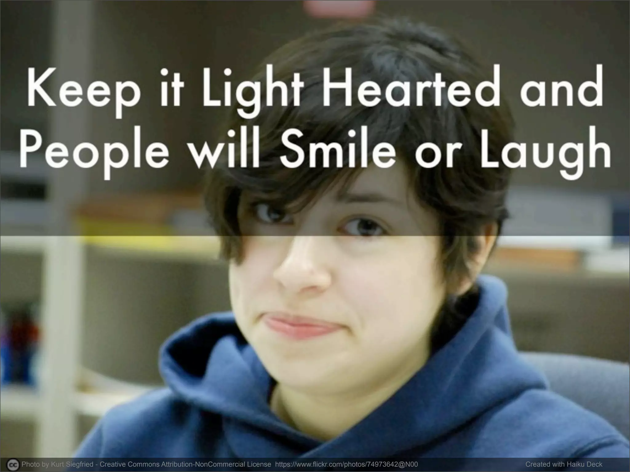 Photo by Kurt Siegfried - Creative Commons Attribution-NonCommercial License https://www.flickr.com/photos/74973642@N00 Created with Haiku Deck 
 