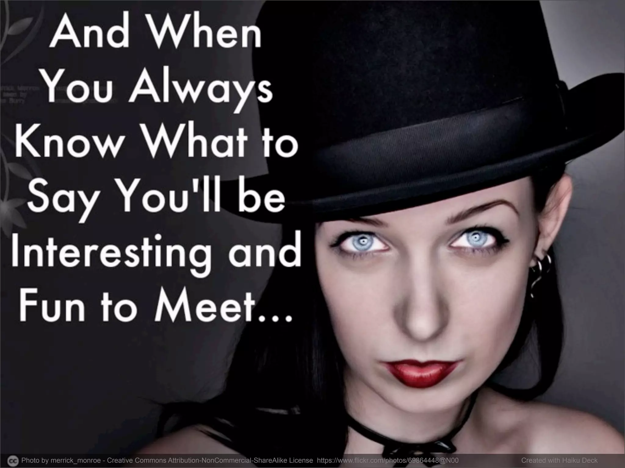 Photo by merrick_monroe - Creative Commons Attribution-NonCommercial-ShareAlike License https://www.flickr.com/photos/69864448@N00 Created with Haiku Deck 
 