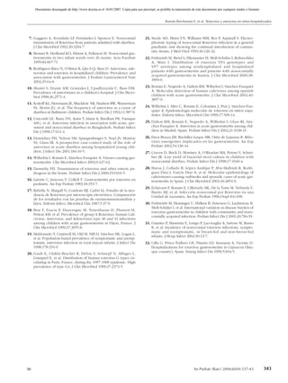 Documento descargado de http://www.doyma.es el 16/01/2007. Copia para uso personal, se prohíbe la transmisión de este documento por cualquier medio o formato.


                                                                                                Román Riechmann E, et al. Rotavirus y astrovirus en niños hospitalizados



 7. Gaggero A, Avendaño LF, Fernández J, Spencer E. Nosocomial                    21. Steele AD, Mnisi YN, Williams MM, Bos P, Aspinall S. Electro-
    transmission of Rotavirus from patients admitted with diarrhea.                   phoretic typing of nosocomial Rotavirus infection in a general
    J Clin Microbiol 1992;30:3294-7.                                                  paediatric unit showing the continual introduction of commu-
                                                                                      nity strains. J Med Virol 1993;40:126-32.
 8. Bennet R, Hedlund KO, Ehrnst A, Eriksson M. Nosocomial gas-
    troenteritis in two infant wards over 26 monts. Acta Paediatr                 22. Frühwirth M, Brösl S, Ellemunter H, Moll-Schüler I, Rohwedder
    1995;84:667-71.                                                                   A, Mutz I. Distribution of rotavirus VP4 genotypes and
                                                                                      VP7 serotypes among nonhospitalized and hospitalized
 9. Rodríguez-Báez N, O’Brien R, Qiu S-Q, Bass D. Astrovirus, ade-
                                                                                      patients with gastroenteritis and patients with nosocomially
    novirus and rotavirus in hospitalized children: Prevalence and
                                                                                      acquired gastroenteritis in Austria. J Clin Microbiol 2000;38:
    association with gastroenteritis. J Pediatr Gastroenterol Nutr
                                                                                      1804-6.
    2002;35:64-8.
10. Shastri S, Doane AM, Gonzales J, Upadhyayula U, Bass DM.                      23. Román E, Negredo A, Dalton RM, Wilhelmi I, Sánchez-Fauquier
    Prevalence of astroviruses in a children’s hospital. J Clin Micro-                A. Molecular detection of human calicivirus among spanish
    biol 1998;36:2571-4.                                                              children with acute gastroenteritis. J Clin Microbiol 2002;40:
                                                                                      3857-9.
11. Kotloff KL, Herrmann JE, Blacklow NR, Hudson RW, Wasserman
    SS, Morris JG, et al. The frequency of astrovirus as a cause of               24. Wilhelmi I, Mier C, Román E, Colomina J, Prat J, Sánchez-Fau-
    diarrhea in Baltimore children. Pediatr Infect Dis J 1992;11:587-9.               quier A. Epidemiología molecular de rotavirus en niños espa-
                                                                                      ñoles. Enferm Infecc Microbiol Clin 1999;17:509-14.
12. Unicomb LE, Banu NN, Azim T, Islam A, Bardhan PK, Faruque
    ASG, et al. Astrovirus infection in association with acute, per-              25. Dalton RM, Román E, Negredo A, Wilhelmi I, Glass RI, Sán-
    sistent and nosocomial diarrhea in Bangladesh. Pediatr Infect                     chez-Fauquier A. Astrovirus in acute gastroenteritis among chil-
    Dis J 1998;17:611-4.                                                              dren in Madrid, Spain. Pediatr Infect Dis J 2002;21:1038-41.

13. Dennehey PH, Nelson SM, Spangenberger S, Noel JS, Monroe                      26. Eiros Bouza JM, Bachiller Luque MR, Ortiz de Lejarazu R. Ribo-
    SS, Glass IR. A prospective case-control study of the role of                     virus emergentes implicados en las gastroenteritis. An Esp
    astrovirus in acute diarrhea among hospitalized young chil-                       Pediatr 2002;54:136-44.
    dren. J Infect Dis 2001;184:10-5.                                             27. Craven D, Brick D, Morrisey A, O’Riordan MA, Petran V, Schrei-
14. Wilhelmi I, Román E, Sánchez-Fauquier A. Viruses causing gas-                     ber JR. Low yield of bacterial stool culture in children with
    troenteritis. Clin Microbiol Infect 2003;9:247-62.                                nosocomial diarrhea. Pediatr Infect Dis J 1998;17:1040-4.
15. Dennehy PH. Transmission of rotavirus and other enteric pa-                   28. Buesa J, Collado B, López-Andújar P, Abu-Mallouh R, Rodrí-
    thogens in the home. Pediatr Infect Dis J 2000;19:S103-5.                         guez Díaz J, García Díaz A, et al. Molecular epidemiology of
                                                                                      caliciviruses causing outbreaks and sporadic cases of acute gas-
16. Latorre C, Juncosa T, Collell T. Gastroenteritis por rotavirus en                 troenteritis in Spain. J Clin Microbiol 2002;40:2854-9.
    pediatría. An Esp Pediatr 1983;18:353-7.
                                                                                  29. Echávarri F, Román E, Cilleruelo ML, De la Torre M, Nebreda V,
17. Rabella N, Margall N, Condom MJ, Carbó LL. Estudio de la inci-                    Barrio MJ, et al. Infección nosocomial por Rotavirus en una
    dencia de Rotavirus por microscopia electrónica. Comparación                      Unidad de Lactantes. An Esp Pediatr 1996;(Supl 84):108.
    de los resultados con las pruebas de enzimoinmunoanálisis y
    látex. Enferm Infecc Microbiol Clin 1987;5:37-9.                              30. Frühwirth M, Heininger U, Ehlken B, Petersen G, Laubereau B,
                                                                                      Moll-Schüler I, et al. International variation in disease burden of
18. Bon F, Fascia P, Dauvergne M, Tenenbaum D, Planson H,
                                                                                      rotavirus gastroenteritis in children with community and noso-
    Petion AM, et al. Prevalence of group A Rotavirus, human Cali-
                                                                                      comially acquired infection. Pediatr Infect Dis J 2001;20:784-91.
    civirus, Astrovirus, and Adenovirus type 40 and 41 infections
    among children with acute gastroenteritis in Dijon, France. J                 31. Gianino P, Mastretta E, Longo P, Laccisaglia A, Sartore M, Russo
    Clin Microbiol 1999;37:3055-8.                                                    R, et al. Incidence of nosocomial rotavirus infections, sympto-
                                                                                      matic and asymptomatic, in breast-fed and non-breast-fed
19. Maldonado Y, Cantwell M, Old M, Hill D, Sánchez ML, Logan L,
                                                                                      infants. J Hosp Infect 2002;50:13-7.
    et al. Population-based prevalence of symptomatic and asymp-
    tomatic astrovirus infection in rural mayan infants. J Infect Dis             32. Cilla G, Pérez-Trallero GE, Pineiro LD, Iturzaeta A, Vicente D.
    1998;178:334-9.                                                                   Hospitalizations for rotavirus gastroenteritis in Gipuzcoa (Bas-
                                                                                      que country), Spain. Emerg Infect Dis 1999;5:834-5.
20. Gault E, Chikhi-Brachet R, Delon S, Schnepf N, Albiges L,
    Grimprel E, et al. Distribution of human rotavirus G types cir-
    culating in Paris, France, during the 1997-1998 epidemic: High
    prevalence of type G4. J Clin Microbiol 1999;37:2373-5.




00                                                                                                                  An Pediatr (Barc) 2004;60(4):337-43               343
 