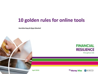 10 golden rules for online tools
Henriëtte Raap & Djaja Ottenhof
April 2016
 