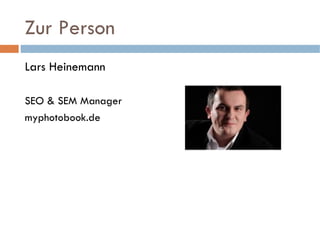 Zur Person Lars Heinemann SEO & SEM Manager myphotobook.de 
