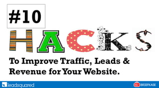 7/1/2016 1
#10
To Improve Traffic, Leads &
Revenue forYour Website.
 