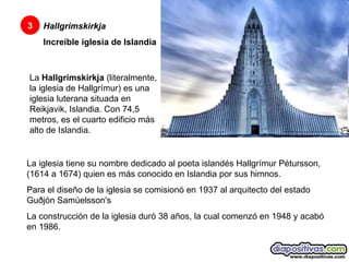 Hallgrímskirkja   Increíble iglesia de Islandia   3 La  Hallgrímskirkja  (literalmente, la iglesia de Hallgrímur) es una iglesia luterana situada en Reikjavik, Islandia. Con 74,5 metros, es el cuarto edificio más alto de Islandia. La iglesia tiene su nombre dedicado al poeta islandés Hallgrímur Pétursson, (1614 a 1674) quien es más conocido en Islandia por sus himnos.  Para el diseño de la iglesia se comisionó en 1937 al arquitecto del estado Guðjón Samúelsson's La construcción de la iglesia duró 38 años, la cual comenzó en 1948 y acabó en 1986.  