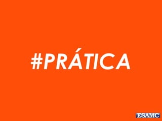 #PRÁTICA
 