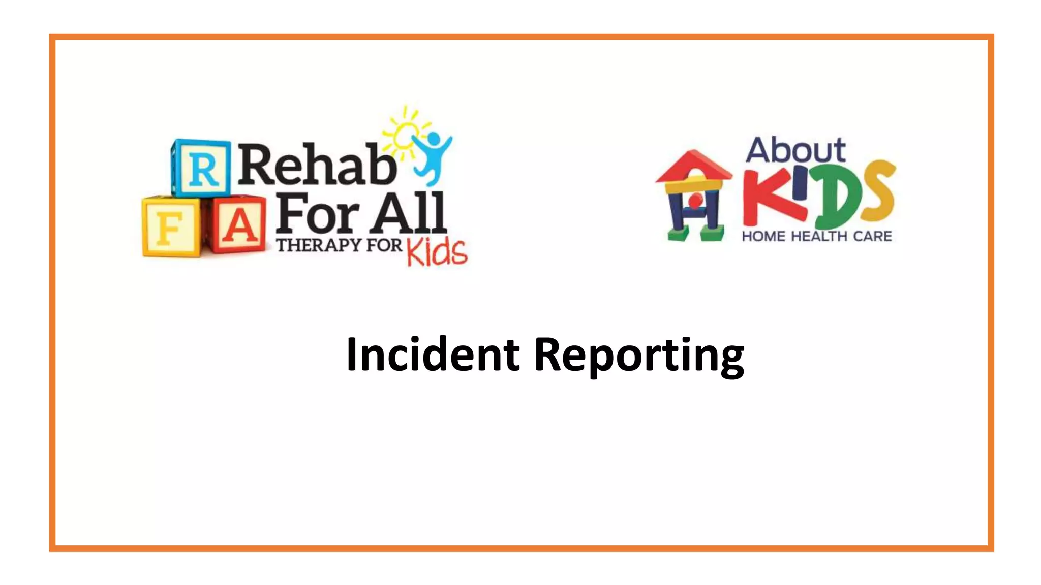 Incident Reporting
 