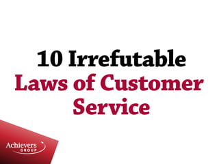 10 irrefutable Laws of customer service.