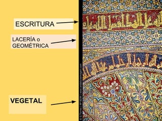 ESCRITURA
LACERÍA o
GEOMÉTRICA
VEGETAL
 