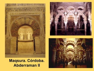Maqsura. Córdoba.
Abderraman II
 