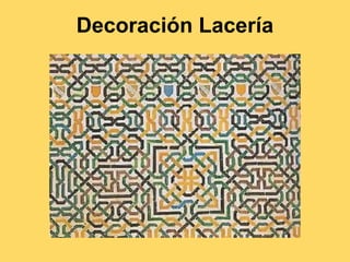 •
Decoración Lacería
 