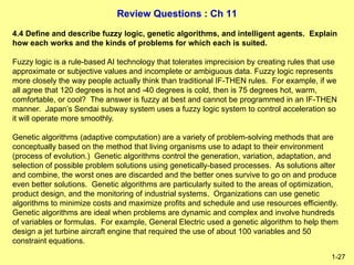Review Questions : Ch 11
1-27
4.4 Define and describe fuzzy logic, genetic algorithms, and intelligent agents. Explain
how...