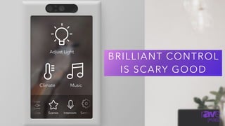 BRILLIANT CONTROL
IS SCARY GOOD
 