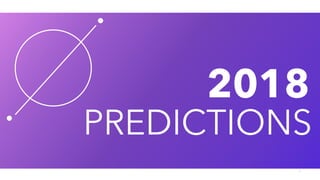 4
PREDICTIONS
2018
 