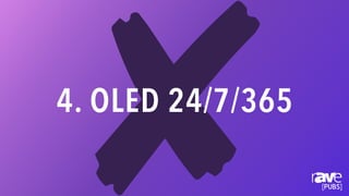 4. OLED 24/7/365
 