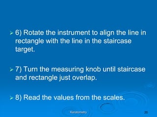  6)

Rotate the instrument to align the line in
rectangle with the line in the staircase
target.

 7)

Turn the measurin...