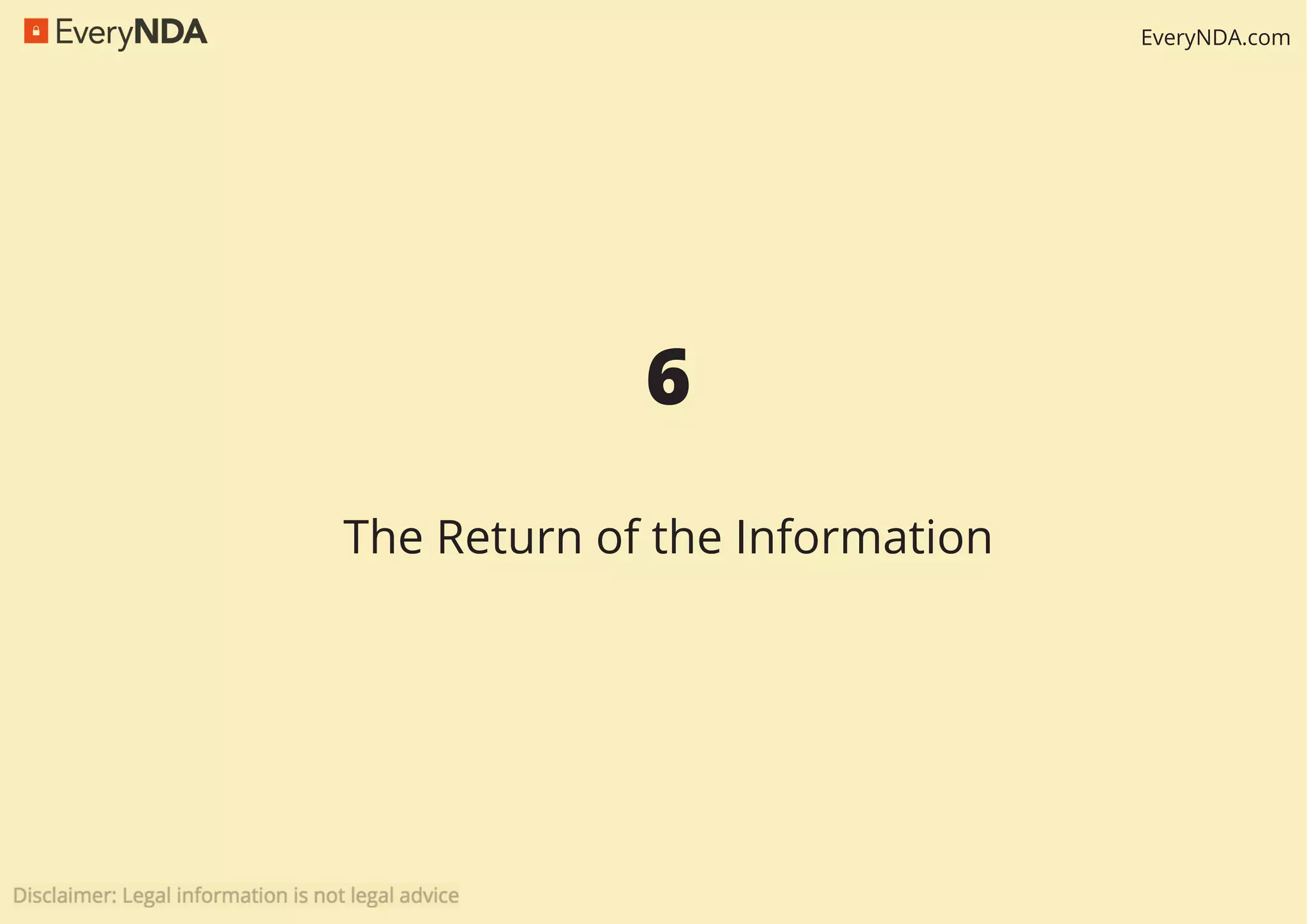 EveryNDA.com
6
The Return of the Information
 
