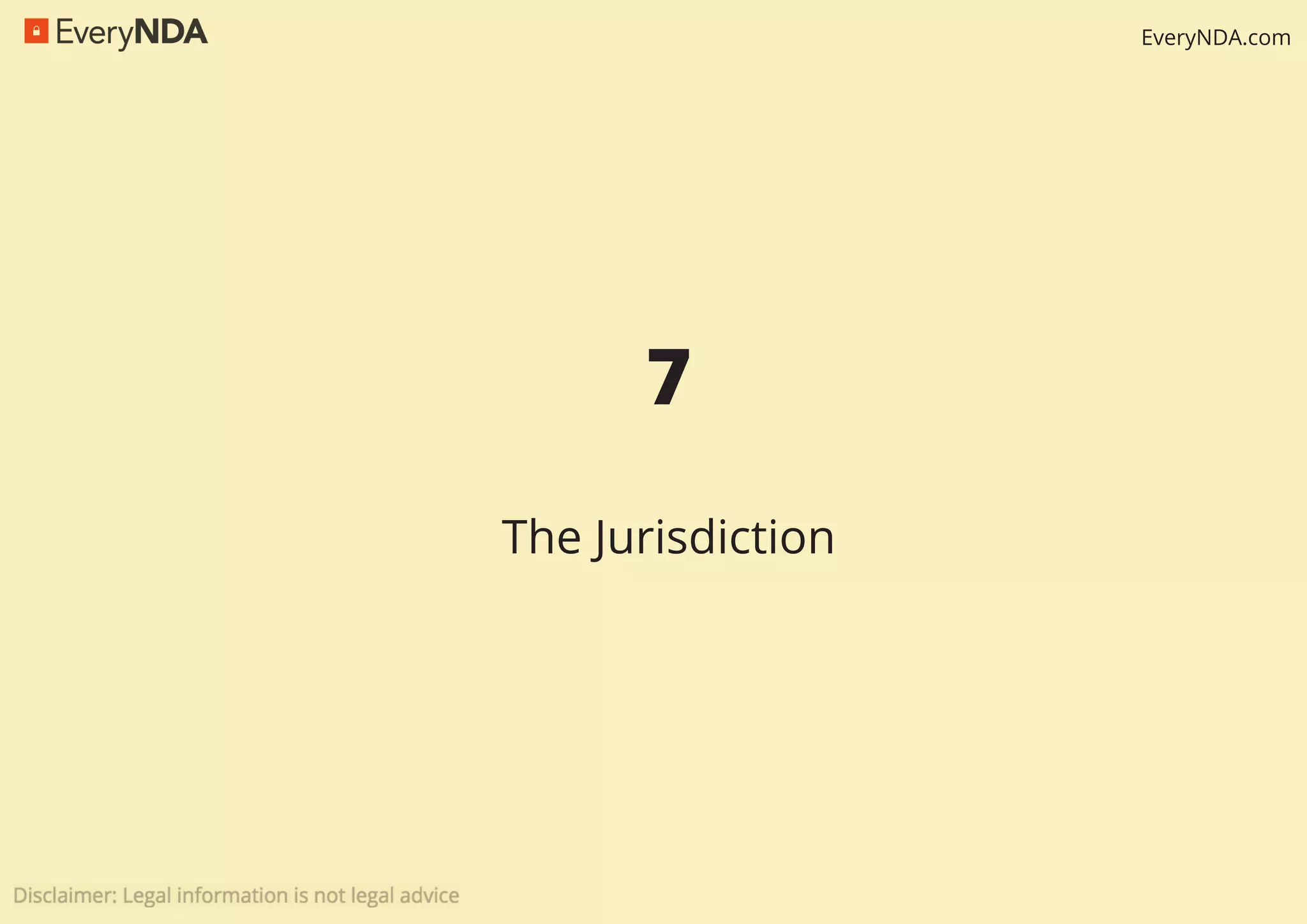 EveryNDA.com
7
The Jurisdiction
 