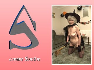 S comme  S orcière 