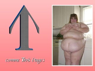 T comme  T rois étages 