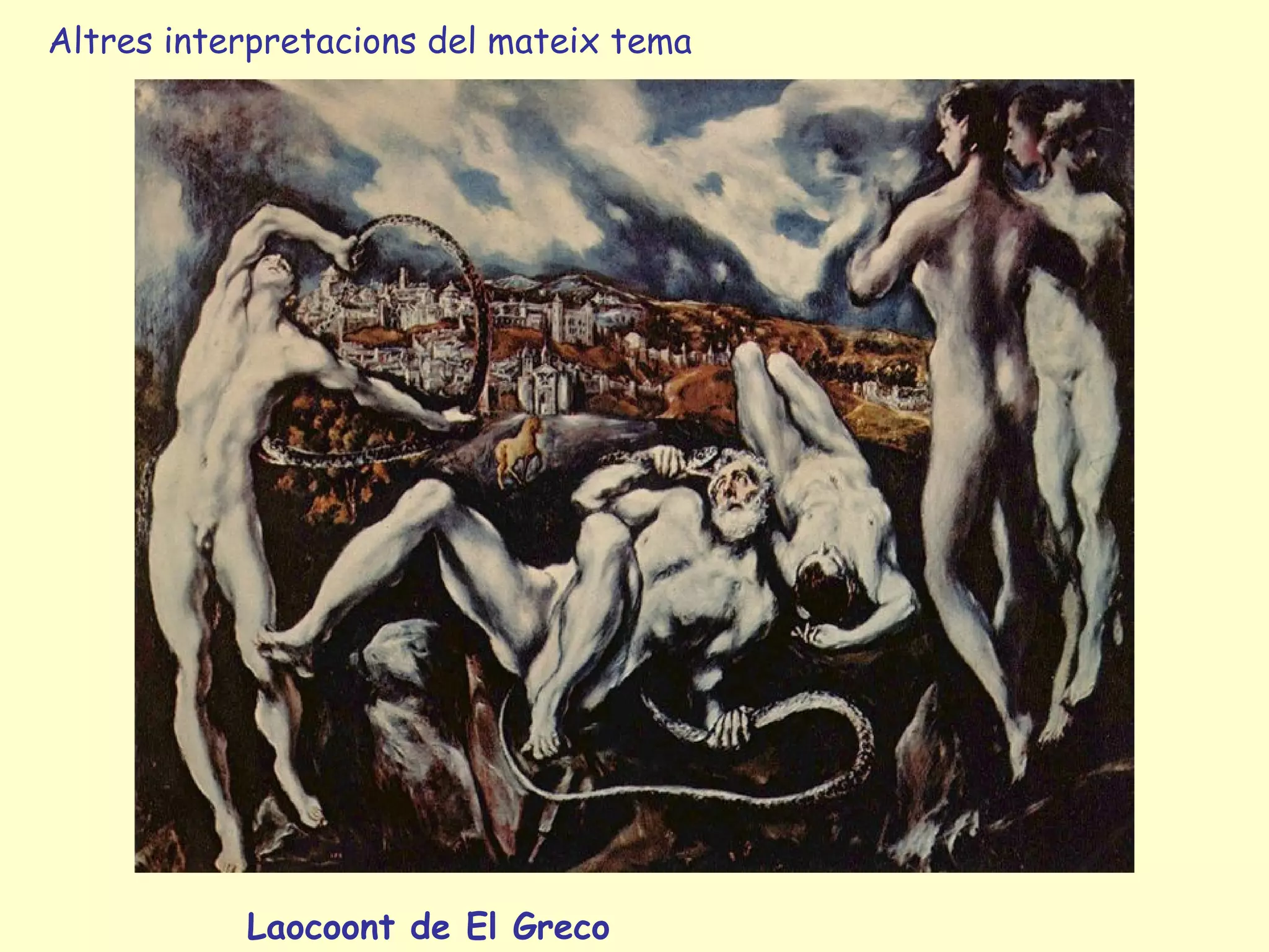 Altres interpretacions del mateix tema




           Laocoont de El Greco
 