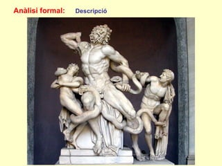 Anàlisi formal:   Descripció
 