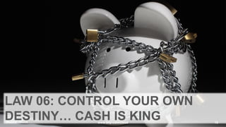 Source: iStock 15www.bvp.com/cloud
LAW 06: CONTROL YOUR OWN
DESTINY… CASH IS KING
 