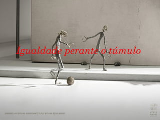 Igualdade perante o túmulo   