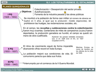 Colectivización = Desaparición del sector privado. Autofinanciación. Fomento de la industria pesada y las obras públicas Objetivos Se movilizó a la población de forma casi militar  (el número de obreros se duplicó en 5 años, al igual que la producción: modelo stajanovista),  se prohibieron las huelgas, las reclamaciones sociales, etc. En el campo, las  revueltas y sublevaciones contra la colectivización  fueron muy cruentas. Centenares de miles de campesinos ( kulaks ) fueron deportados, la producción ganadera se hundió, el campo se quedó sin mano de obra cualificada. El ritmo de crecimiento siguió de forma imparable alcanzando cifras record en toda Europa. La población mejoró sus condiciones de vida. El comunismo parecía que daba sus frutos. Mientras, Europa, se moría de hambre por los efectos de la crisis de 1929. III PQ  (1938 – 1942) Interrumpido por el comienzo de la II Guerra Mundial. Aparecen las granjas estatales (sovjoses) que, si en 1928 eran el 5%, en 1937 ocupaban el 97%.  PLANES QUINQUENALES I PQ   (1928 – 1932) II PQ  (1933 – 1937) 