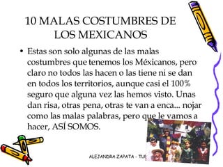 10 MALAS COSTUMBRES DE LOS MEXICANOS ,[object Object]