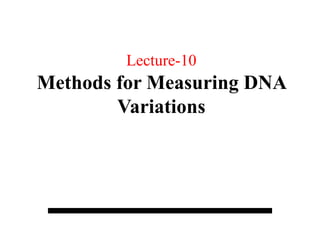 Methods for Measuring DNA Variations.pptx