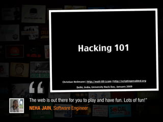 “The web is out there for you to play and have fun. Lots of fun!”
NEHA JAIN, Software Engineer
 