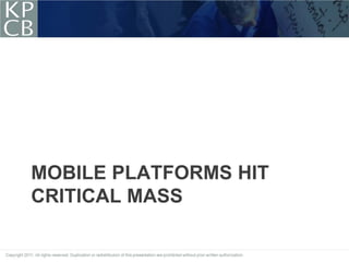 MOBILE PLATFORMS HIT
CRITICAL MASS
 
