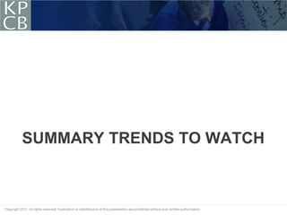SUMMARY TRENDS TO WATCH
 