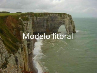 Modelo litoral
 
