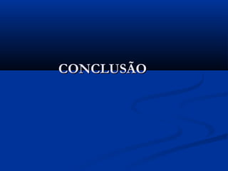CONCLUSÃO
 