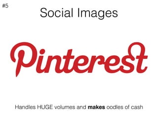 Social Images
Handles HUGE volumes and makes oodles of cash
#5
 