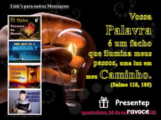 quarta-feira, 24 de outubro de 2018
Link’s para outras Mensagens
 