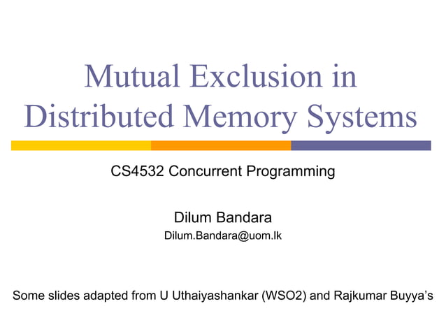 Mutual Exclusion in Distributed Memory Systems | PPT