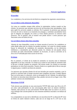 2

Network Applications
El servidor
Los vendedores y los servicios de red efectivos comparten las siguientes característic...