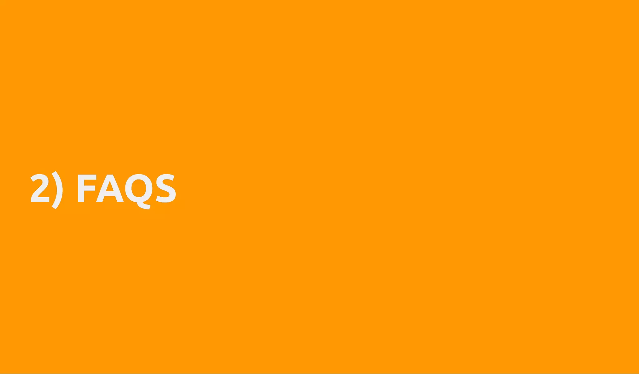 2) FAQS2) FAQS
 
