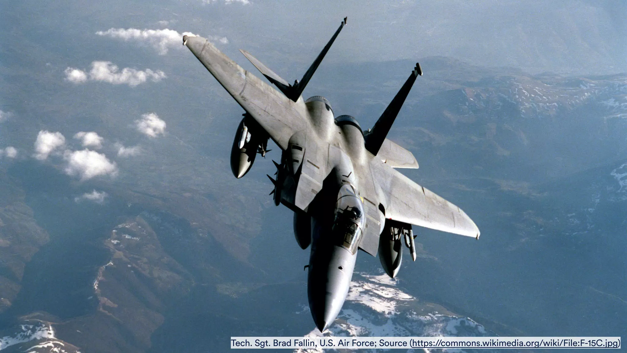 Tech. Sgt. Brad Fallin, U.S. Air Force; Source (https://commons.wikimedia.org/wiki/File:F-15C.jpg)
 