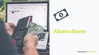 #Slide
@maugelves | #WCBilbao
‘ business minimal
header
3
Ahorra dinero
 