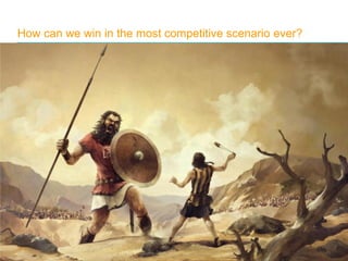 How can we win in the most competitive scenario ever?
7Copyright © 2012 Accenture. All rights reserved.
 