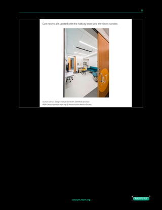 catalyst.nejm.org
10 Paths to Innovation in Health Care Delivery 	 14
Return to TOCReturn to TOC
Source: Authors, Design Institute for Health, Dell Medical School
NEJM Catalyst (catalyst.nejm.org) © Massachusetts Medical Society
Care rooms are labeled with the hallway letter and the room number.
 
