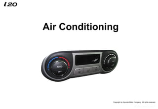 Copyright by Hyundai Motor Company. All rights reserved.
Air Conditioning
 