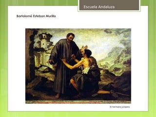 Escuela Andaluza

Bartolomé Esteban Murillo




                                         El hermano Junípero
 
