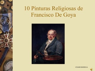 10 Pinturas Religiosas de Francisco De Goya CHARO BODEGA MOZART 