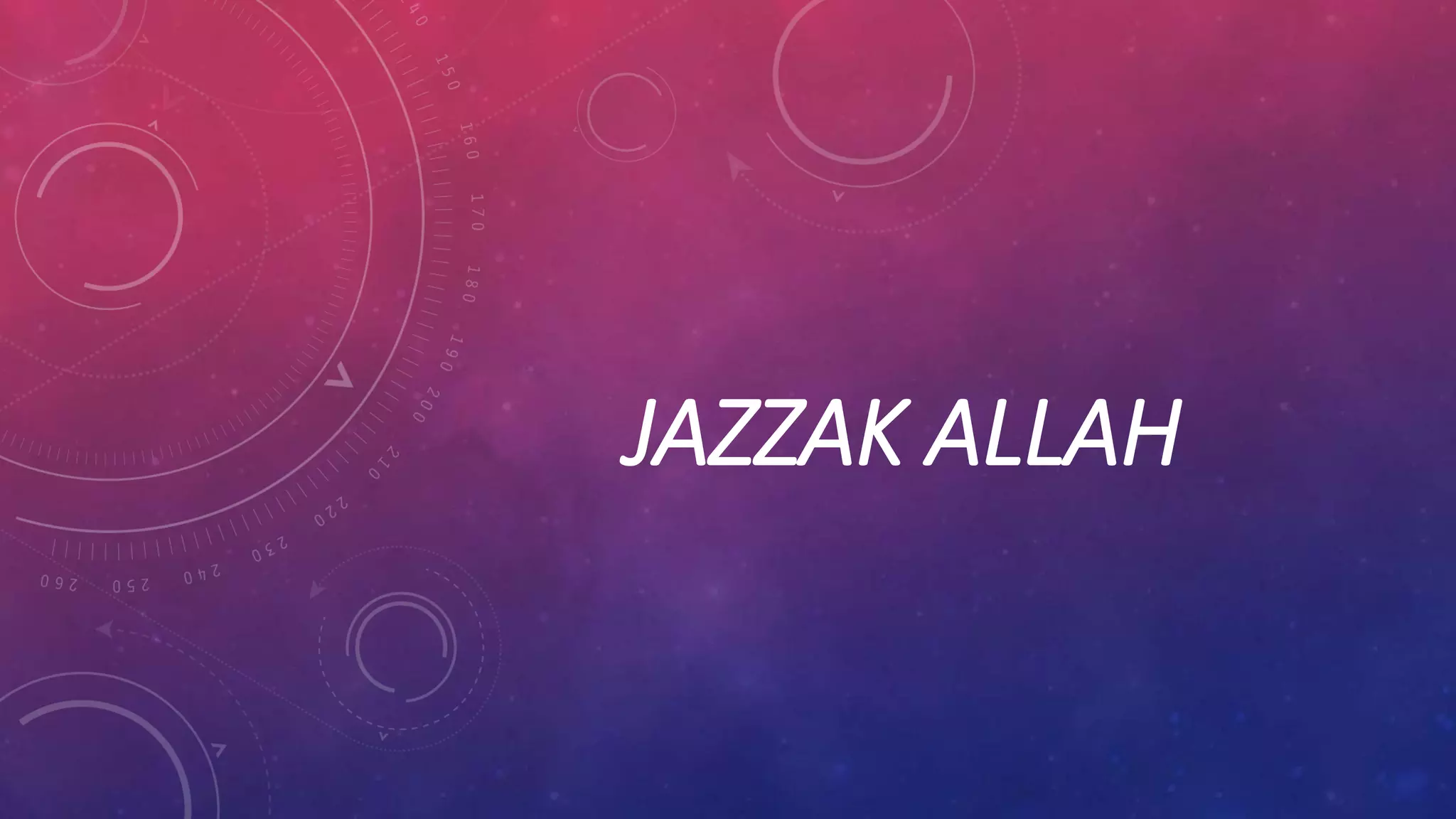 JAZZAK ALLAH 

