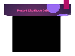 PresentLikeSteve Jobs
 